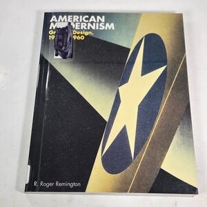 American Modernism Graphic Design 1920-1960 R Roger Remington Yale University